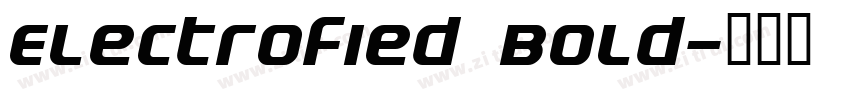 Electrofied Bold字体转换
